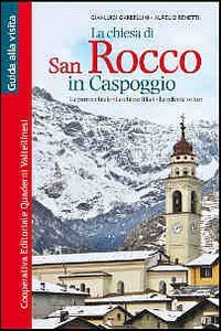 Immagine copertina libro La chiesa di San Rocco in Caspoggio. La parrocchiale, le chiese filiali, le edicole votive