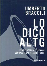 Immagine copertina libro Lo dico al Tg. Storie, soprusi e sperperi segnalati dai telespettatori