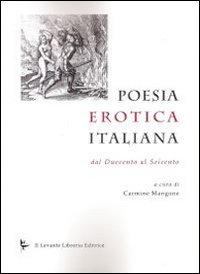 Immagine copertina libro Poesia erotica italiana. Dal Duecento al Seicento