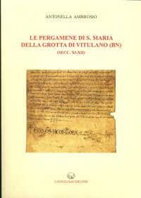 Immagine copertina libro Le pergamene di S. Maria della Grotta di Vitulano (BN) (secc. XI-XII)