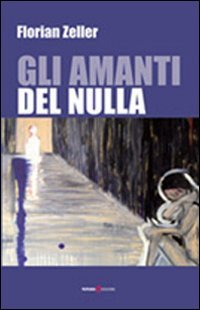 Immagine copertina libro Gli amanti del nulla