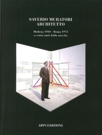 Immagine copertina libro Saverio Muratori architetto a cento anni dalla nascita