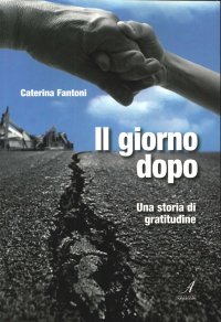 Immagine copertina libro Il giorno dopo. Una storia di gratitudine