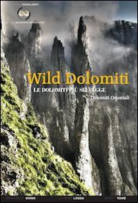 Immagine copertina libro Wild Dolomiti. I percorsi più selvaggi. Dolomiti orientali