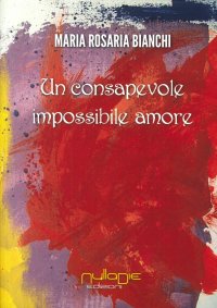 Immagine copertina libro Un consapovole impossibile amore