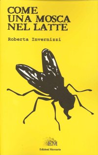Immagine copertina libro Come una mosca nel latte