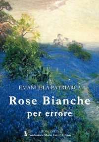 Immagine copertina libro Rose bianche per errore