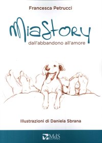 Immagine copertina libro Mia story. Dall'abbandono all'amore