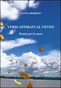 Immagine copertina libro Versi affidati al vento. Poesie per il cuore