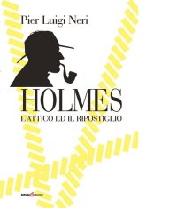 Immagine copertina libro Holmes. L'attico ed il ripostiglio