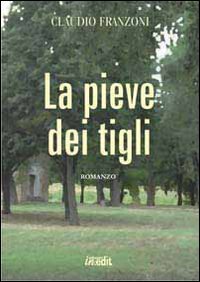 Immagine copertina libro La pieve dei tigli