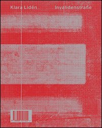 Immagine copertina libro Klara Lidén. Invalidenstrasse. Ediz. italiana, inglese e tedesca
