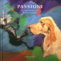 Immagine copertina libro Passioni. La bugia del cacciatore. Amici si raccontano. Vol. 3