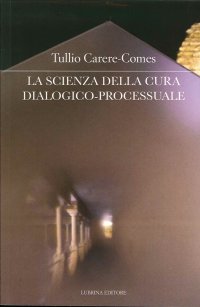 Immagine copertina libro La scienza della cura dialogico-processuale