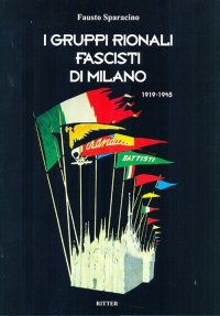 Immagine copertina libro I gruppi rionali fascisti di Milano 1919-1945