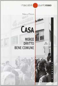 Immagine copertina libro Casa. Merce, diritto, bene comune