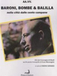 Immagine copertina libro Baroni, bombe & Balilla nella città dalle cento campane. Atti del Convegno di studi su «Un posto tranquillo» di Enzo Marangolo