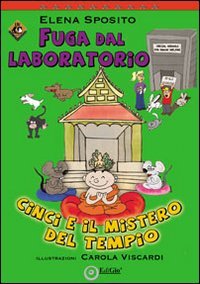 Immagine copertina libro Fuga dal laboratorio. Cinci e il mistero del tempio
