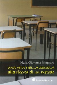 Immagine copertina libro Una vita nella scuola alla ricerca di un metodo