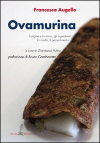 Immagine copertina libro Ovamurina. L'origine e la storia, gli ingredienti, la ricetta, il procedimento