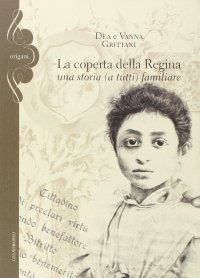 Immagine copertina libro La coperta della regina. Una storia (a tutti) familiare