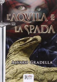 Immagine copertina libro L'Aquila e la spada