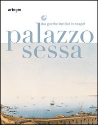 Immagine copertina libro Palazzo Sessa. Das Goethe-Institut in Neapel