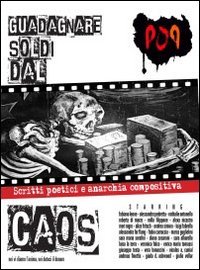 Immagine copertina libro Guadagnare soldi dal caos. Noi vi diamo l'anima, voi dateci il denaro