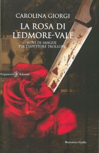 Immagine copertina libro La rosa di Ledmore Vale. Rovi di sangue per l'ispettore Trollope