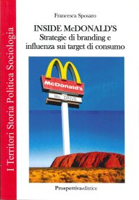 Immagine copertina libro Inside Mc Donald's. Strategie di branding e influenza sui target di consumo