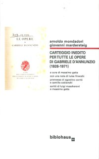 Immagine copertina libro Carteggio inedito per tutte le opere di Gabriele d'Annunzio (1926-1971)