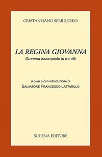 Immagine copertina libro La regina Giovanna. Dramma incompiuto in tre atti