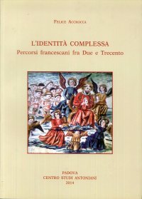 Immagine copertina libro Identità complessa. Percorsi francescani fra due e trecento