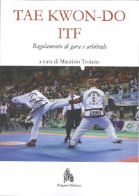 Immagine copertina libro Taekwon-do ITF. Regolamento di gara e arbitrale