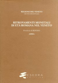 Immagine copertina libro Ritrovamenti monetali di età romana nel Veneto. Provincia di Rovigo: Adria