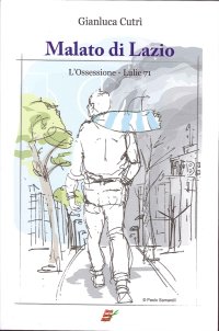 Immagine copertina libro Malato di Lazio. L'ossessione. Lulic 71