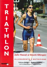 Immagine copertina libro Il triathlon dalle Hawaii ai giochi olimpici. Allenamento e nutrizione
