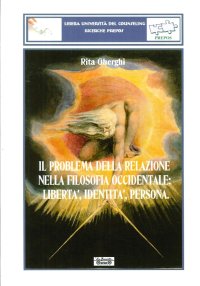 Immagine copertina libro Il problema della relazione nella filosofia occidentale. Libertà, identità, persona