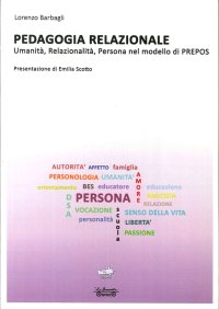 Immagine copertina libro Pedagogia relazionale. Umanità, relazionalità, persona nel modello di Prepos