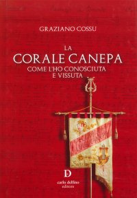Immagine copertina libro La Corale Canepa. Come l'ho conosciuta e vissuta