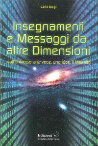 Immagine copertina libro Insegnamenti e messaggi da altre dimensioni. Dall'universo una voce, una luce: il maestro