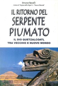 Immagine copertina libro Il ritorno del serpente piumato. Il Dio Quetzalcoatl tra vecchio e nuovo mondo