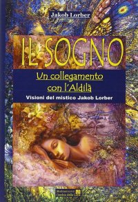 Immagine copertina libro Il sogno. Un collegamento con l'aldilà