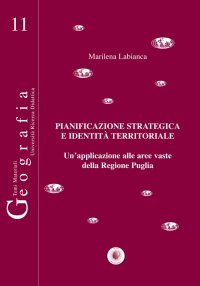 Immagine copertina libro Pianificazione strategica e identità territoriale. Un'applicazione alle aree vaste della regione Puglia