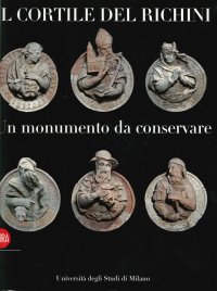 Immagine copertina libro Il cortile del Richini. Un monumento da conservare