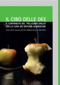 Immagine copertina libro Il cibo delle idee. Il contributo del «Pellicano onlus» per la cura dei disturbi alimentari