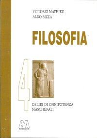 Immagine copertina libro Filosofia. Vol. 4: Deliri di onnipotenza mascherati
