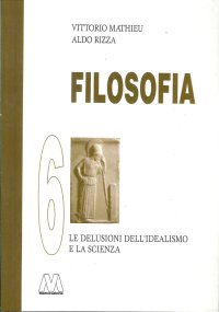 Immagine copertina libro Filosofia. Vol. 6: Le delusioni del'Idealismo e la scienza