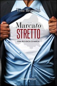 Immagine copertina libro Marcato stretto. Una provincia di Marca