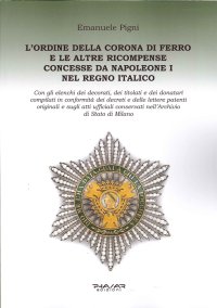 Immagine copertina libro L'Ordine della Corona di ferro e le altre ricompense concesse da Napoleone I nel Regno Italico